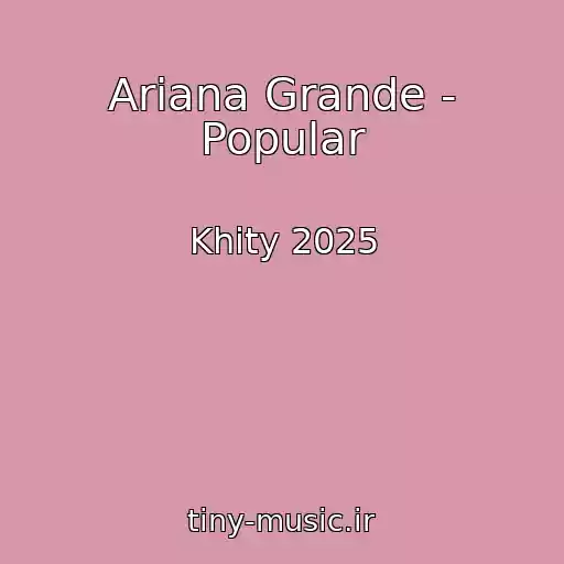 کاور آهنگ Ariana Grande - Popular از Khity 2025