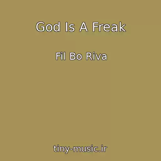 کاور آهنگ God Is A Freak از Fil Bo Riva