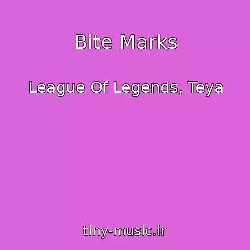 کاور آهنگ Bite Marks از League Of Legends, Teya