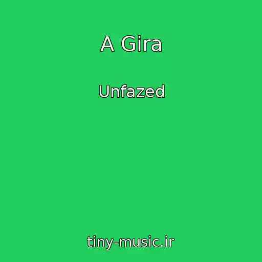 کاور آهنگ A Gira از Unfazed