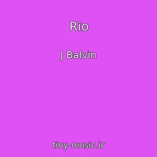 کاور آهنگ Rio از J Balvin