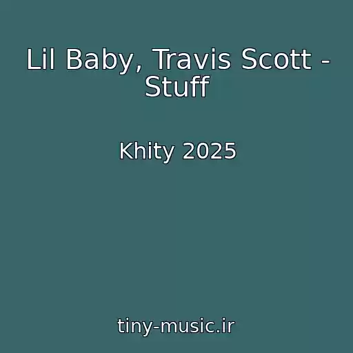 کاور آهنگ Lil Baby, Travis Scott - Stuff از Khity 2025