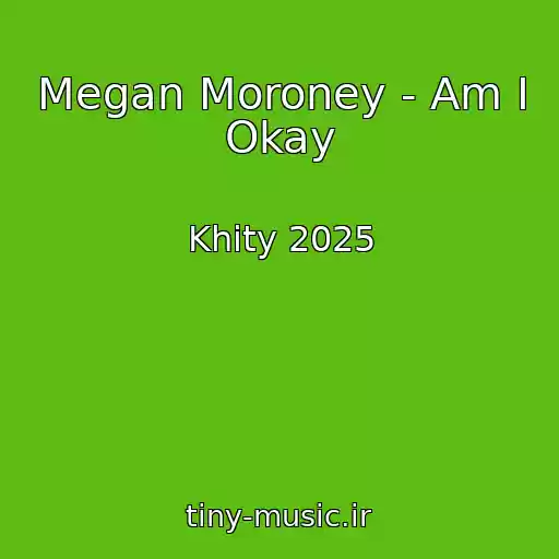 کاور آهنگ Megan Moroney - Am I Okay از Khity 2025