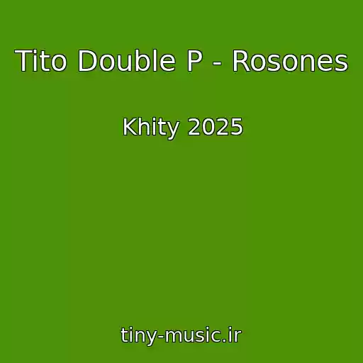 کاور آهنگ Tito Double P - Rosones از Khity 2025