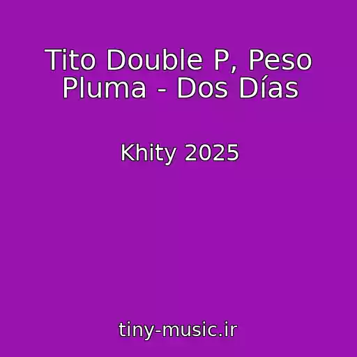 کاور آهنگ Tito Double P, Peso Pluma - Dos Días از Khity 2025