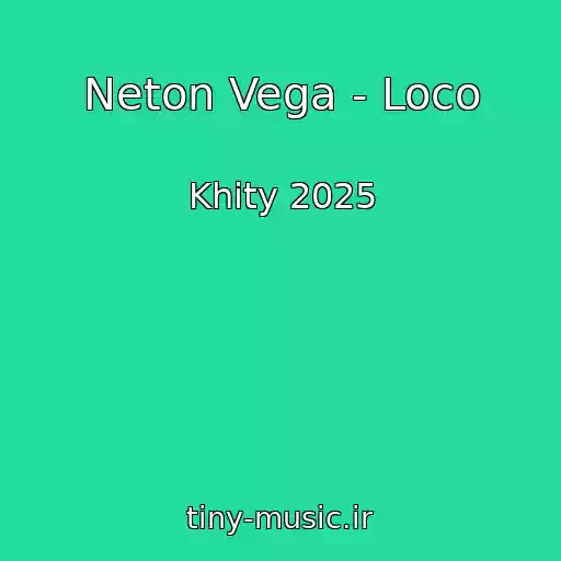 کاور آهنگ Neton Vega - Loco از Khity 2025