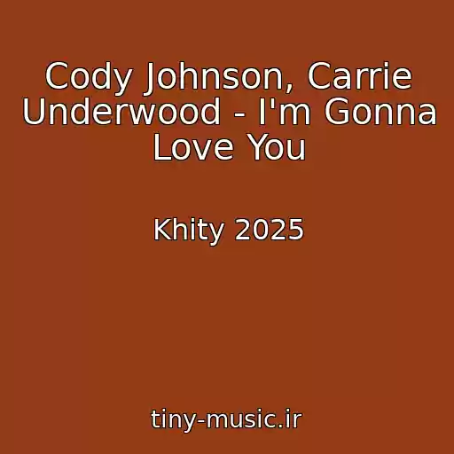 کاور آهنگ Cody Johnson, Carrie Underwood - I'm Gonna Love You از Khity 2025