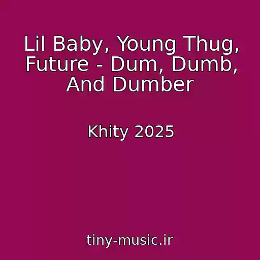 کاور آهنگ Lil Baby, Young Thug, Future - Dum, Dumb, And Dumber از Khity 2025
