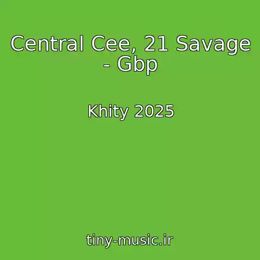 کاور آهنگ Central Cee, 21 Savage - Gbp از Khity 2025