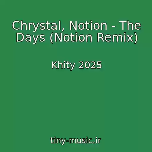 کاور آهنگ Chrystal, Notion - The Days (Notion Remix) از Khity 2025
