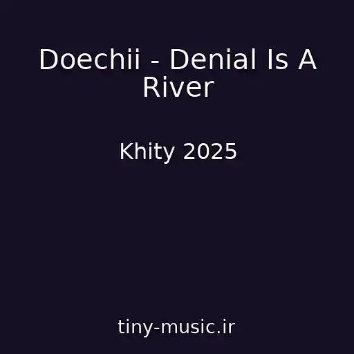 کاور آهنگ Doechii - Denial Is A River از Khity 2025