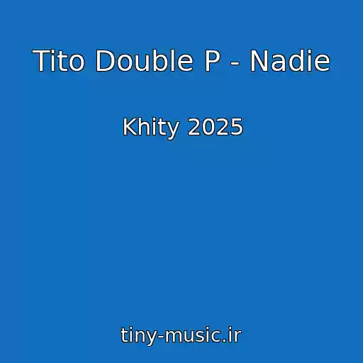 کاور آهنگ Tito Double P - Nadie از Khity 2025