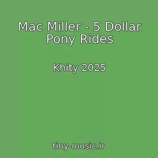 کاور آهنگ Mac Miller - 5 Dollar Pony Rides از Khity 2025