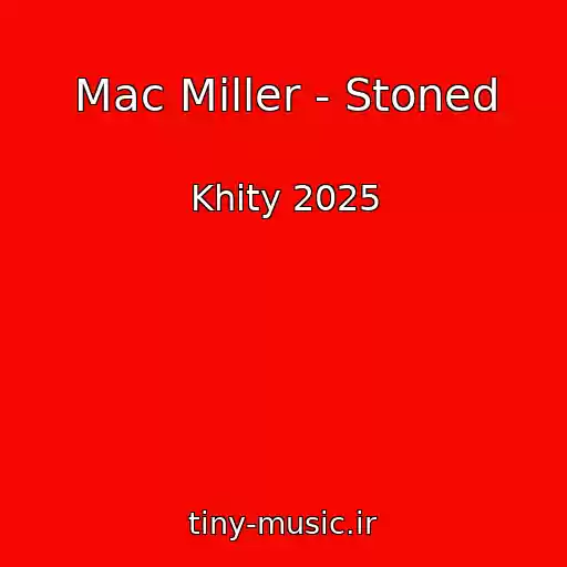 کاور آهنگ Mac Miller - Stoned از Khity 2025