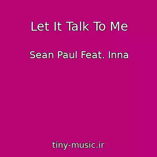 کاور آهنگ Let It Talk To Me از Sean Paul Feat. Inna