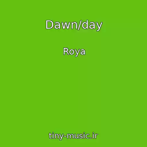 کاور آهنگ Dawn/day از Roya
