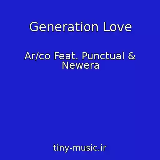 کاور آهنگ Generation Love از Ar/co Feat. Punctual & Newera