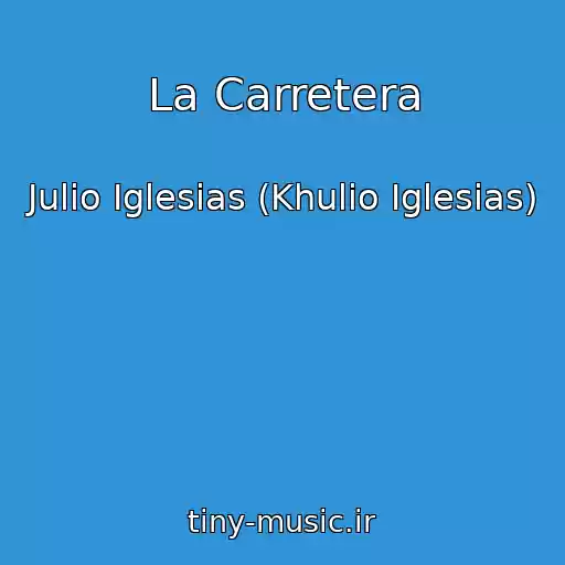 کاور آهنگ La Carretera از Julio Iglesias (Khulio Iglesias)
