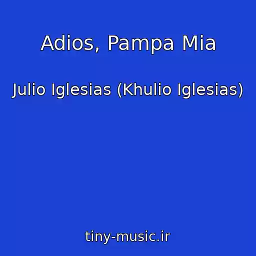 کاور آهنگ Adios, Pampa Mia از Julio Iglesias (Khulio Iglesias)