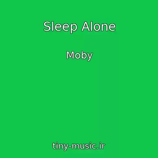 کاور آهنگ Sleep Alone از Moby