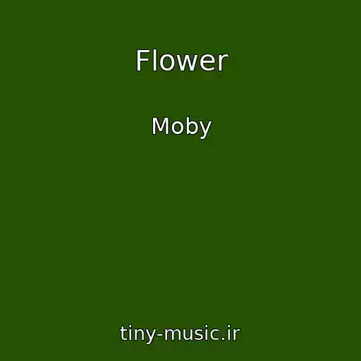 کاور آهنگ Flower از Moby