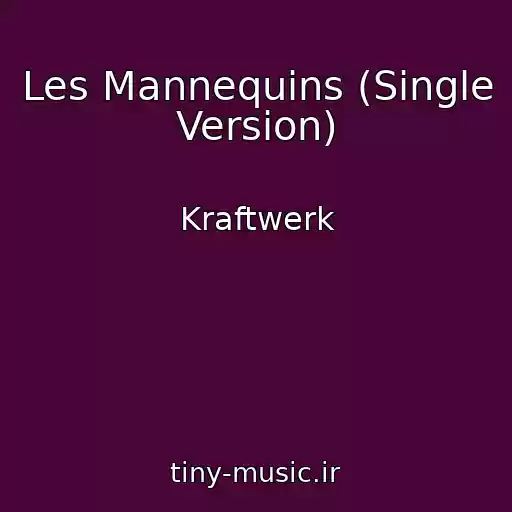 کاور آهنگ Les Mannequins (Single Version) از Kraftwerk