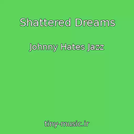 کاور آهنگ Shattered Dreams از Johnny Hates Jazz