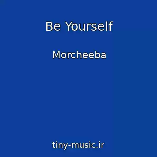 کاور آهنگ Be Yourself از Morcheeba