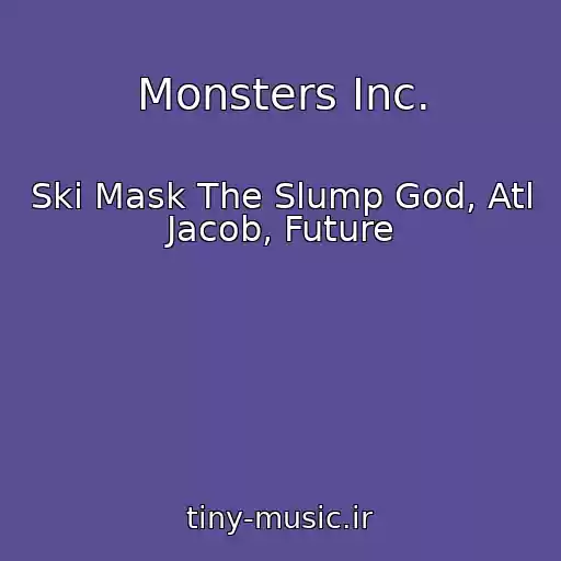 کاور آهنگ Monsters Inc. از Ski Mask The Slump God, Atl Jacob, Future