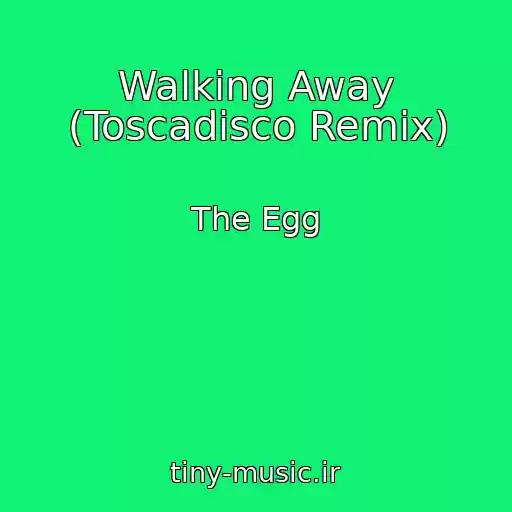 کاور آهنگ Walking Away (Toscadisco Remix) از The Egg