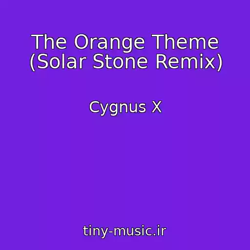 کاور آهنگ The Orange Theme (Solar Stone Remix) از Cygnus X