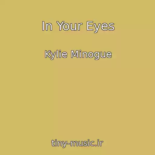 کاور آهنگ In Your Eyes از Kylie Minogue