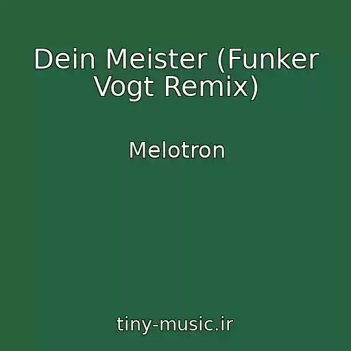کاور آهنگ Dein Meister (Funker Vogt Remix) از Melotron