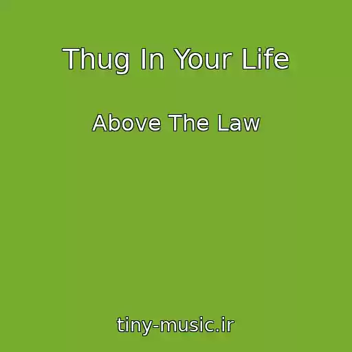 کاور آهنگ Thug In Your Life از Above The Law