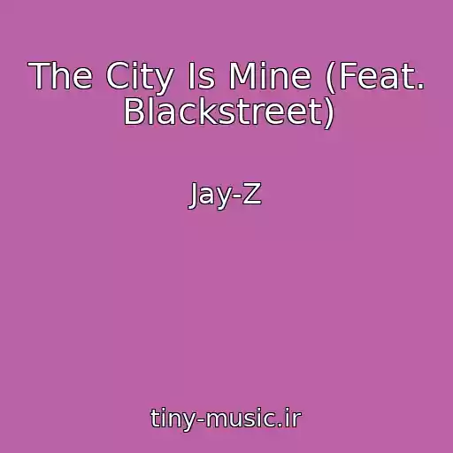 کاور آهنگ The City Is Mine (Feat. Blackstreet) از Jay-Z