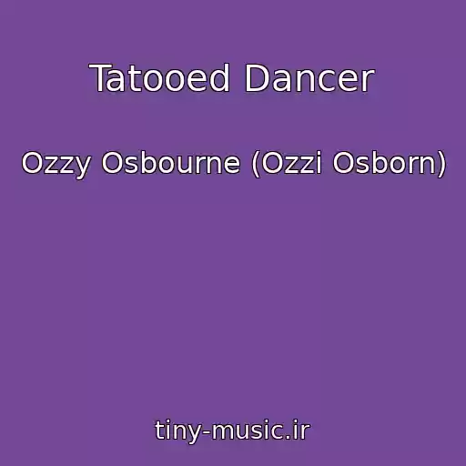 کاور آهنگ Tatooed Dancer از Ozzy Osbourne (Ozzi Osborn)