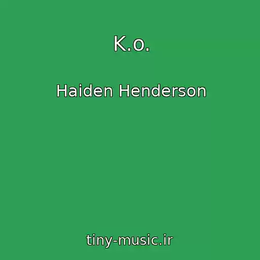 کاور آهنگ K.o. از Haiden Henderson