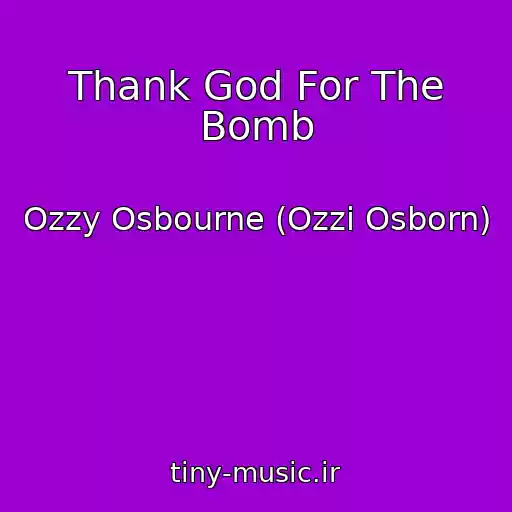 کاور آهنگ Thank God For The Bomb از Ozzy Osbourne (Ozzi Osborn)