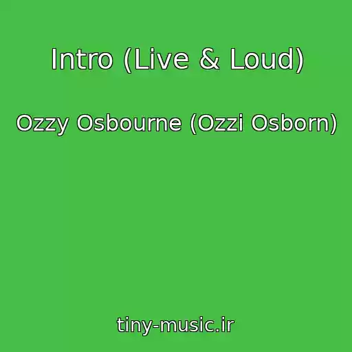 کاور آهنگ Intro (Live & Loud) از Ozzy Osbourne (Ozzi Osborn)