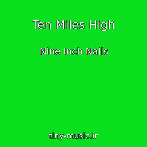 کاور آهنگ Ten Miles High از Nine Inch Nails