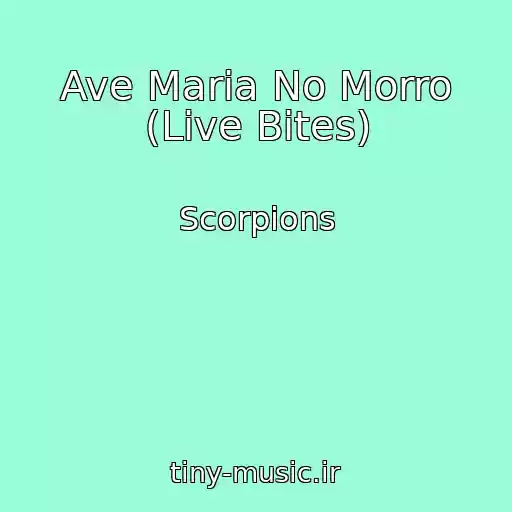 کاور آهنگ Ave Maria No Morro (Live Bites) از Scorpions