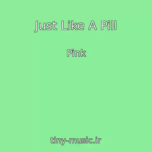 کاور آهنگ Just Like A Pill از Pink