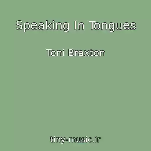 کاور آهنگ Speaking In Tongues از Toni Braxton