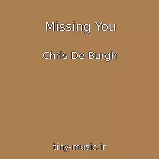 کاور آهنگ Missing You از Chris De Burgh