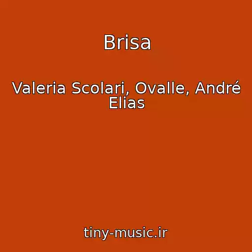 کاور آهنگ Brisa از Valeria Scolari, Ovalle, André Elias