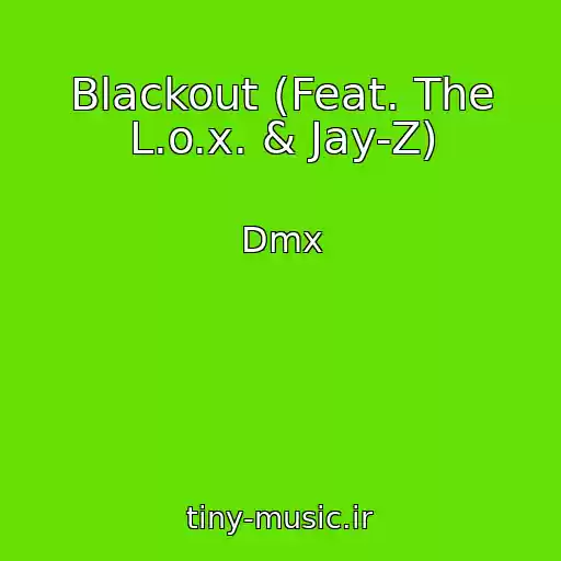 کاور آهنگ Blackout (Feat. The L.o.x. & Jay-Z) از Dmx