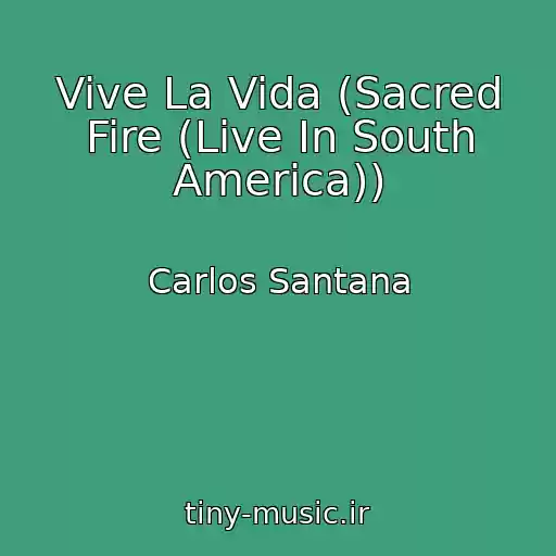 کاور آهنگ Vive La Vida (Sacred Fire (Live In South America)) از Carlos Santana
