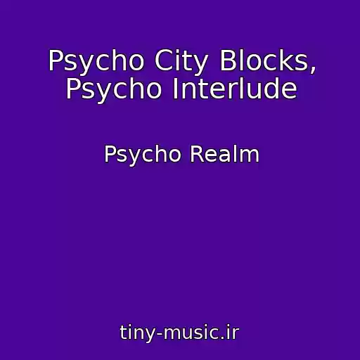 کاور آهنگ Psycho City Blocks, Psycho Interlude از Psycho Realm