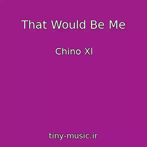 کاور آهنگ That Would Be Me از Chino Xl