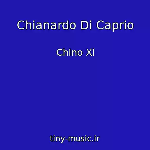 کاور آهنگ Chianardo Di Caprio از Chino Xl